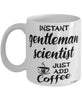 Funny Gentleman Scientist Mug Instant Gentleman Scientist Just Add Coffee Cup White