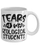 Funny Geological Professor Teacher Mug Tears Of My Geological Students Coffee Cup White
