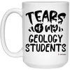 Funny Geology Professor Teacher Mug Tears Of My Geology Students Coffee Cup 15oz White 21504