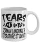 Funny German Language Literature Professor Teacher Mug Tears Of My German Language Literature Students Coffee Cup White