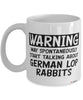 Funny German Lop Rabbit Mug Warning May Spontaneously Start Talking About German Lop Rabbits Coffee Cup White