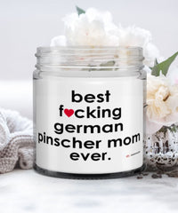 Funny German Pinscher Dog Candle B3st F-cking German Pinscher Mom Ever 9oz Vanilla Scented Candles Soy Wax