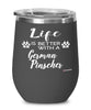 Funny German Pinscher Dog Wine Glass Life Is Better With A German Pinscher 12oz Stainless Steel