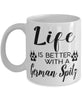Funny German Spitz Dog Mug Life Is Better With A German Spitz Coffee Cup 11oz 15oz White