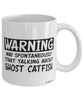 Funny Ghost Catfish Mug Warning May Spontaneously Start Talking About Ghost Catfish Coffee Cup White