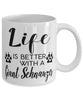 Funny Giant Schnauzer Dog Mug Life Is Better With A Giant Schnauzer Coffee Cup 11oz 15oz White