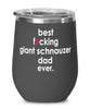 Funny Giant Schnauzer Dog Wine Glass B3st F-cking Giant Schnauzer Dad Ever 12oz Stainless Steel Black
