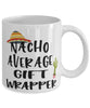 Funny Gift Wrapper Mug Nacho Average Gift Wrapper Coffee Mug 11oz White