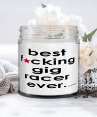 Funny Gig Racing Candle B3st F-cking Gig Racer Ever 9oz Vanilla Scented Candles Soy Wax