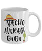 Funny Gigi Mug Nacho Average Gigi Coffee Mug 11oz White