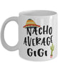 Funny Gigi Mug Nacho Average Gigi Coffee Mug 11oz White