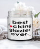 Funny Glazier Candle B3st F-cking Glazier Ever 9oz Vanilla Scented Candles Soy Wax