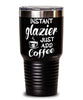 Funny Glazier Tumbler Instant Glazier Just Add Coffee 30oz Stainless Steel Black