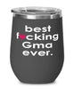 Funny Gma Wine Glass B3st F-cking Gma Ever 12oz Stainless Steel Black