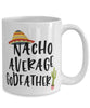 Funny Godfather Mug Nacho Average Godfather Coffee Cup 15oz White