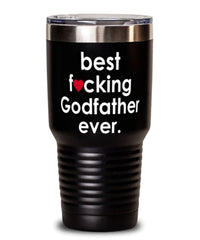 Funny Godfather Tumbler B3st F-cking Godfather Ever 30oz Stainless Steel