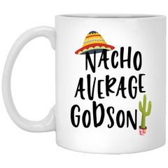 Funny Godson Mug Gift Nacho Average Godson Coffee Cup 11oz White XP8434