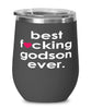 Funny Godson Wine Glass B3st F-cking Godson Ever 12oz Stainless Steel Black