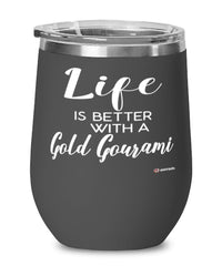 Funny Gold Gourami Fish Wine Glass Life Is Better With A Gold Gourami 12oz Stainless Steel Black