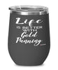 Funny Gold Panner Wine Glass Life Is Better With Gold Panning 12oz Stainless Steel Black