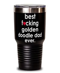 Funny Golden Doodle Dog Tumbler B3st F-cking Golden Doodle Dad Ever 30oz Stainless Steel