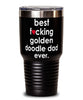 Funny Golden Doodle Dog Tumbler B3st F-cking Golden Doodle Dad Ever 30oz Stainless Steel