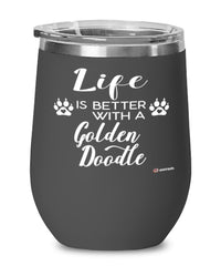 Funny Golden Doodle Dog Wine Glass Life Is Better With A Golden Doodle 12oz Stainless Steel