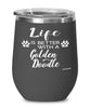 Funny Golden Doodle Dog Wine Glass Life Is Better With A Golden Doodle 12oz Stainless Steel