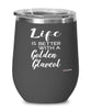 Funny Golden Glavcot Rabbit Wine Glass Life Is Better With A Golden Glavcot 12oz Stainless Steel Black