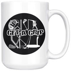 Funny Golf Mug Get A Grip 15oz White Coffee Mugs