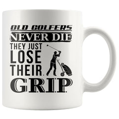 Funny Golf Mug Old Golfers Never Die They Just 11oz White Coffee Mugs