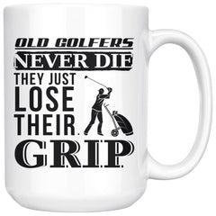 Funny Golf Mug Old Golfers Never Die They Just 15oz White Coffee Mugs