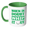 Funny Golf Mug When In Doubt Whip It Out White 11oz Accent Coffee Mugs