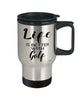 Funny Golf Travel Mug life Is Better With Golf 14oz Stainless Steel