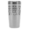 Funny Golf Travel Mug When In Doubt Whip It Out 20oz Stainless Steel Tumbler