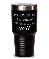 Funny Golf Tumbler Introverted But Willing To Discuss Golf 30oz Stainless Steel Black