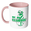 Funny Golfer Mug We Be Clubbin White 11oz Accent Coffee Mugs