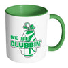 Funny Golfer Mug We Be Clubbin White 11oz Accent Coffee Mugs