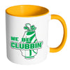 Funny Golfer Mug We Be Clubbin White 11oz Accent Coffee Mugs