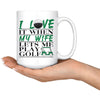 Funny Golfers Mug I Love It When My Wife Let's Me Play Golf 15oz White Coffee Mugs
