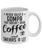 Funny Gompa Mug Never Trust A Gompa That Doesn't Drink Coffee and Swears A Lot Coffee Cup 11oz 15oz White