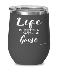 Funny Goose Wine Glass Life Is Better With A Goose 12oz Stainless Steel Black