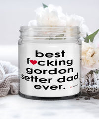 Funny Gordon Setter Dog Candle B3st F-cking Gordon Setter Dad Ever 9oz Vanilla Scented Candles Soy Wax