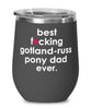 Funny Gotland-Russ Pony Wine Glass B3st F-cking Gotland-Russ Pony Dad Ever 12oz Stainless Steel Black