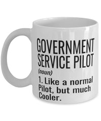 Funny Government Service Pilot Mug Like A Normal Pilot But Much Cooler Coffee Cup 11oz 15oz White