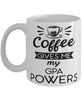Funny Gpa Mug Coffee Gives Me My Gpa Powers Coffee Cup 11oz 15oz White