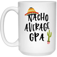 Funny GPA Mug Gift Nacho Average GPA Coffee Cup 15oz White 21504