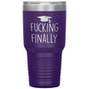 Funny Graduation Tumbler Fucking Finally Laser Etched 30oz Stainless Steel Tumbler