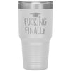 Funny Graduation Tumbler Fucking Finally Laser Etched 30oz Stainless Steel Tumbler