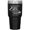 Funny Graduation Tumbler Gift Congrats You Did It Now Go Get A Real Job Class Of 2020 30oz Stainless Steel